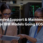 Extended support for EOSL IBM models