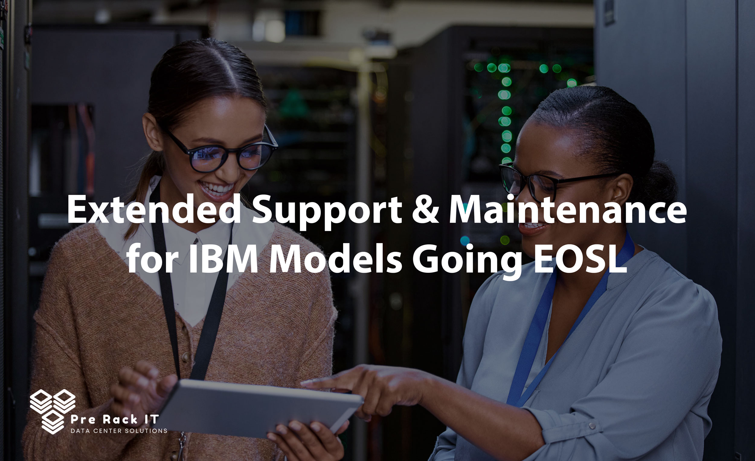 Extended support for EOSL IBM models