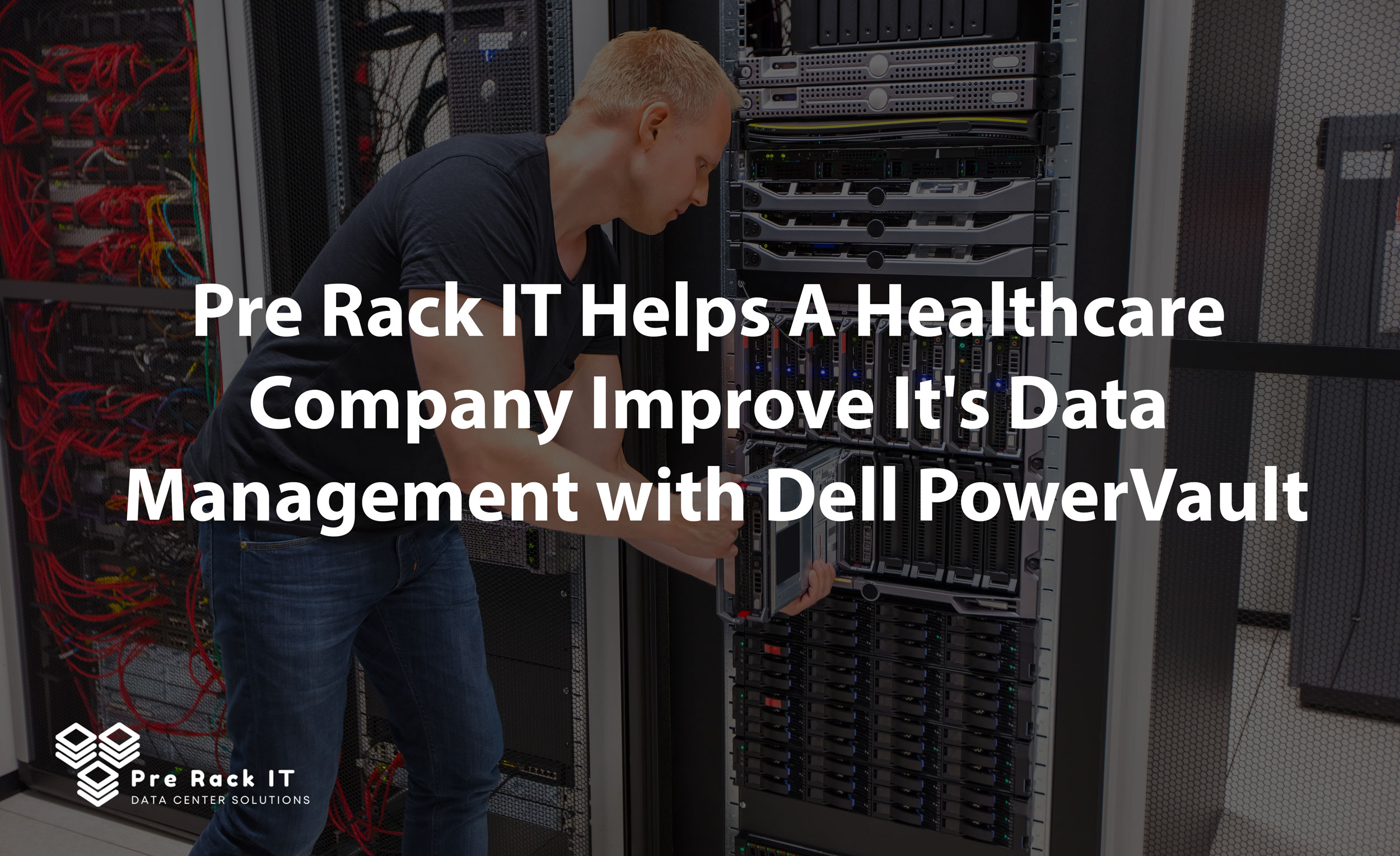 Pre Rack IT Healthcare Case Study