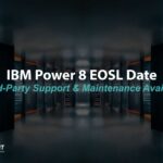 IBM Power 8 EOSL Dates - March 2024