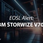 IBM v7000 End of Support
